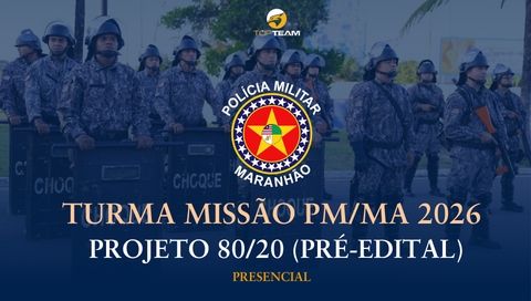 TURMA MISSÃO PM/MA 2026 – PROJETO 80/20 (PRÉ-EDITAL)