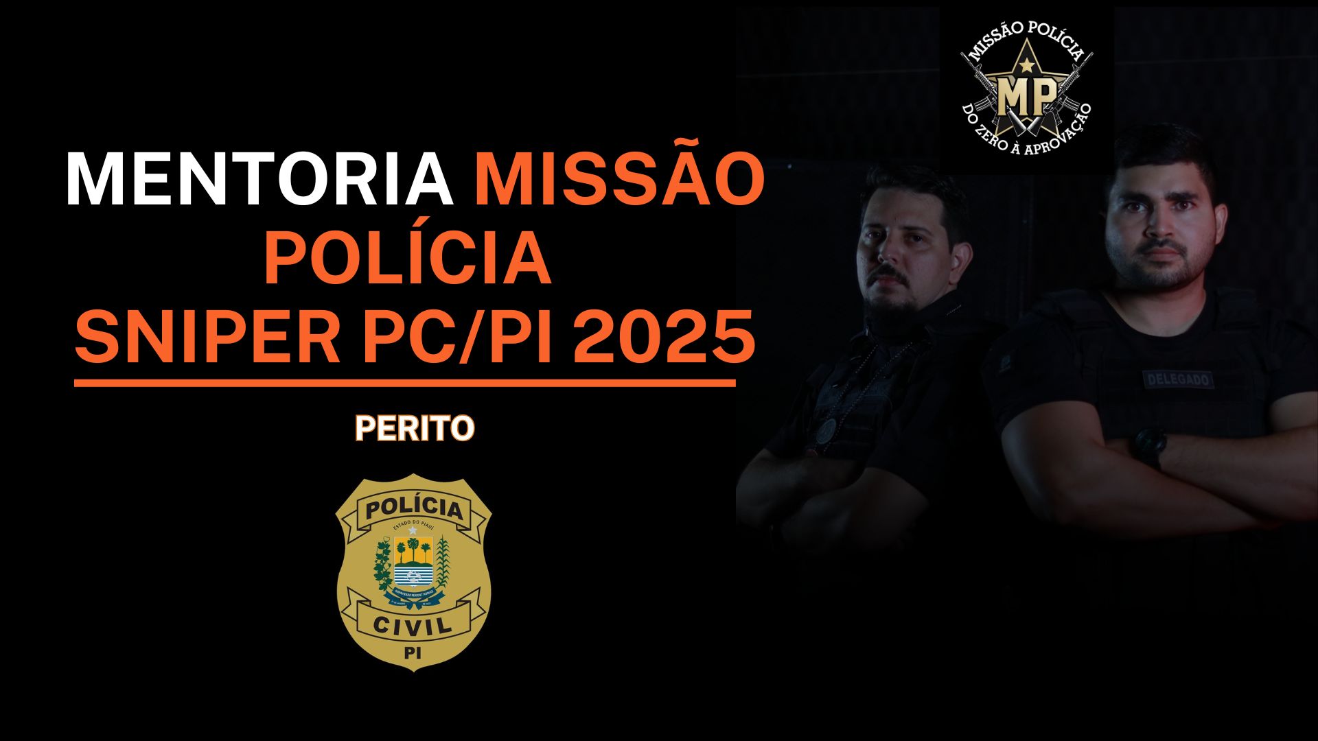 MENTORIA MISSÃO POLÍCIA - SNIPER PC/PI - PERITO