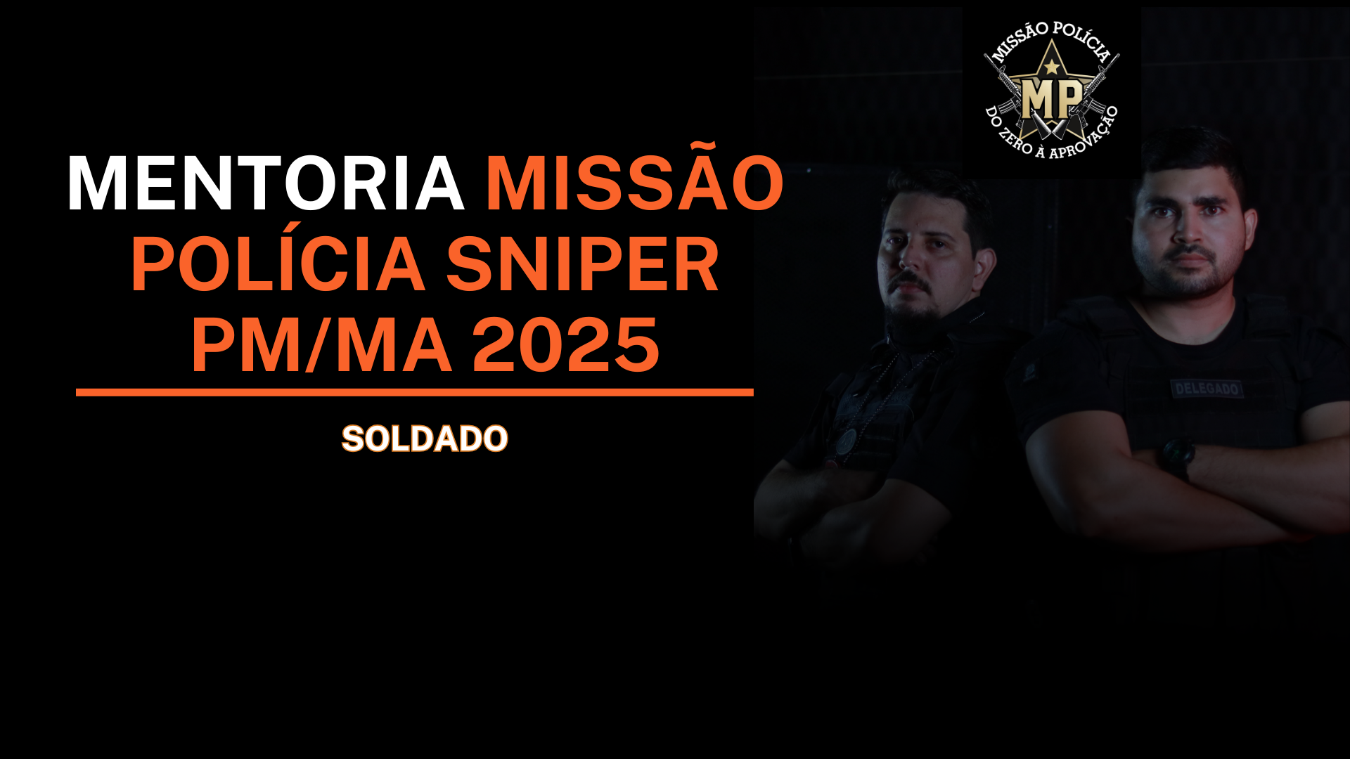  MENTORIA MISSÃO POLÍCIA - PM/MA 2025 - SNIPER